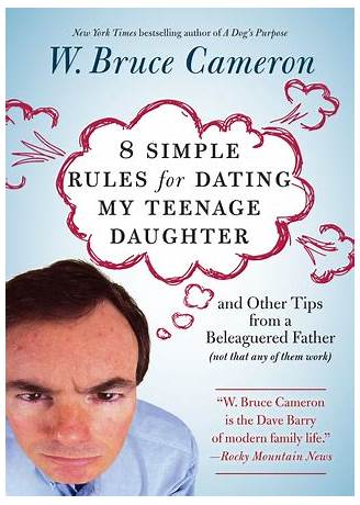8 simple rules for dating my teenage daughter by w bruce cameron
