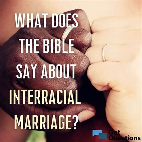 Does the bible talk about interracial marriage