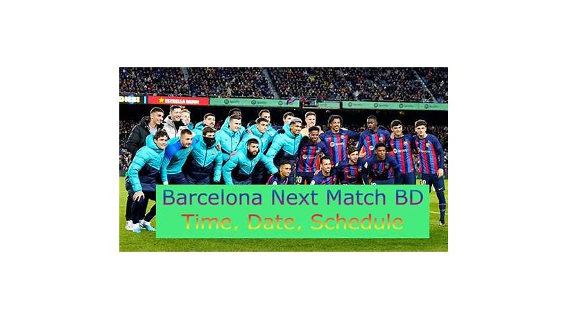 Barcelona next match date and time