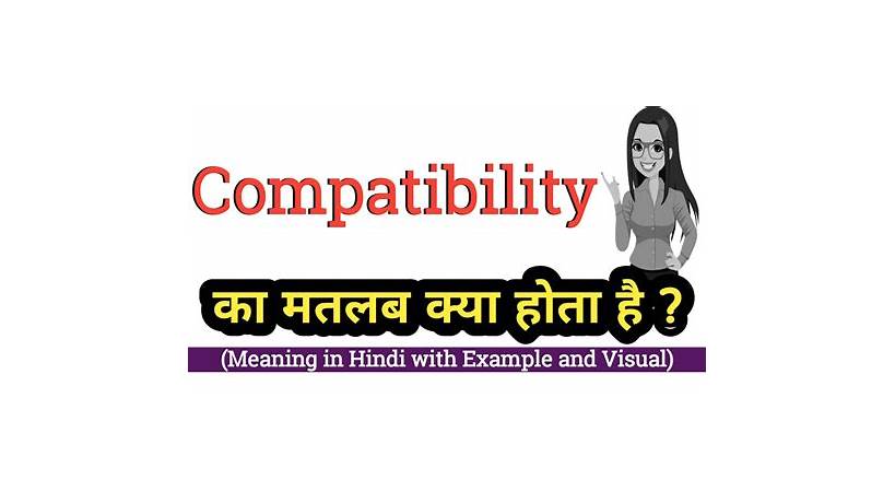 Compatibility meaning in simple english