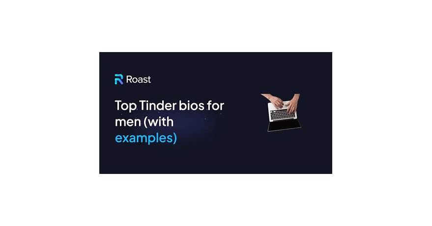 Examples of tinder bios for men