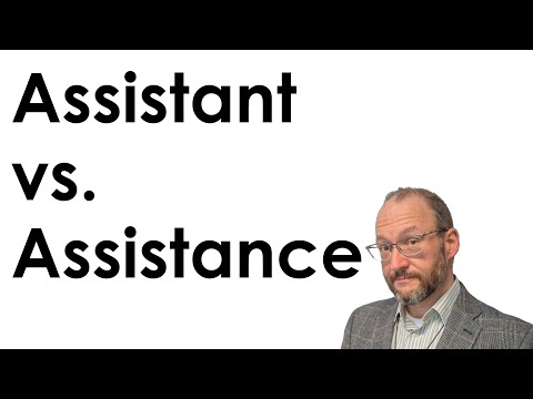 Assistance and assistant difference