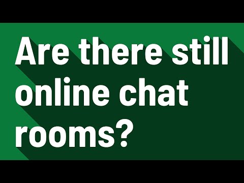 Are there still live chat rooms