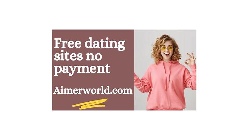 100 percent free dating sites without payment usa