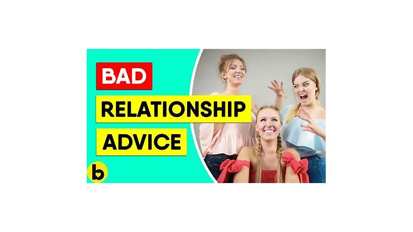 Bad relationship advice funny