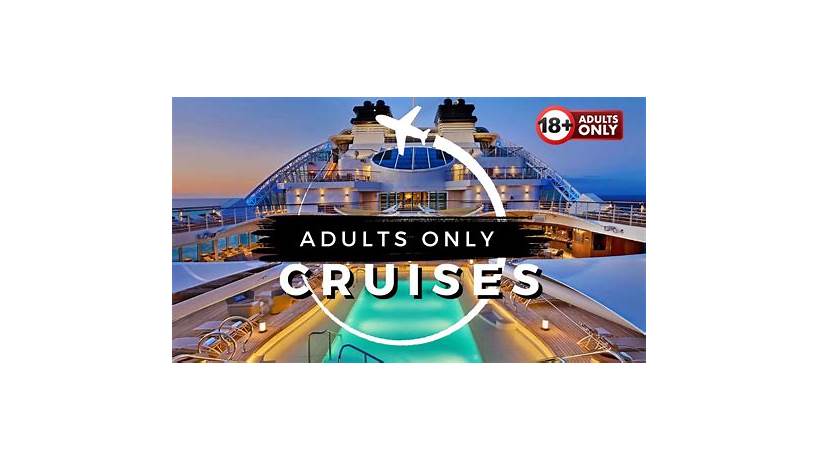 Are there cruises for adults only