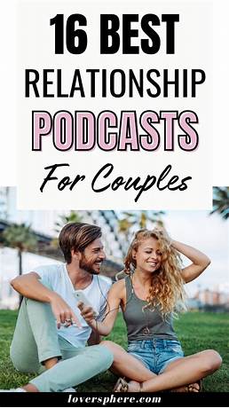 Best podcasts for relationship advice